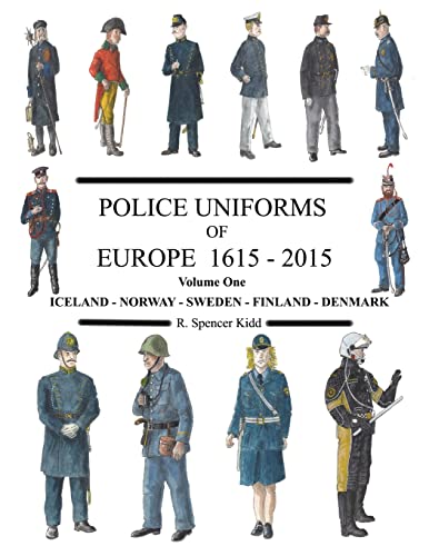 Police Uniforms of Europe 1615 - 2015 Volume One